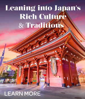 Leaning into Japan's Rich Culture & Traditions